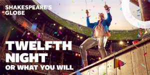 Twelfth Night, Or What You Will