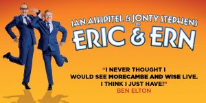 An Evening Of Eric & Ern